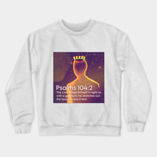 Psalms 104:2 Crewneck Sweatshirt